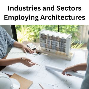 Industries and Sectors Employing Architectures